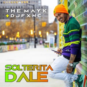The Mayk Ft. DjFxnc – Solterita Dale